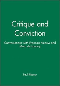 Critique and Conviction: Conversations with Francois Azouvi and Marc De Launay