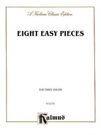 Eight Easy Pieces (Kalmus Classic Edition Series)