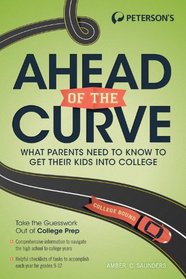 Ahead of the Curve: What Parents Need to Know to Get Their Kids Into College