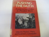 Pushing the Faith: Proselytism and Civility in a Pluralistic World