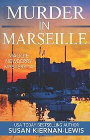 Murder in Marseille (The Maggie Newberry Mystery Series)