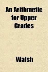 An Arithmetic for Upper Grades