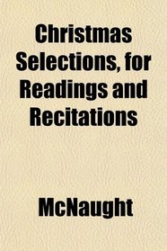 Christmas Selections, for Readings and Recitations