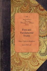 First and Fundamental Truths (Amer Philosophy, Religion)