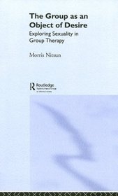 The Group as an Object of Desire: Exploring Sexuality in Group Therapy