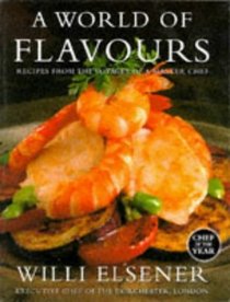 A World of Flavours: Recipes from the Voyages of a Master Chef