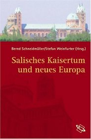 Salisches Kaisertum und neues Europa