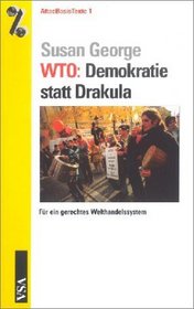 WTO: Demokratie statt Drakula.