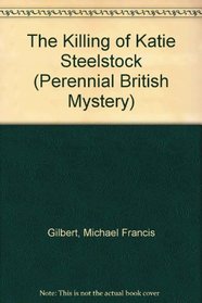 The Killing of Katie Steelstock (Perennial British Mystery)