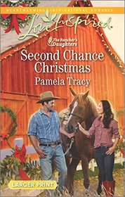 Second Chance Christmas (Rancher's Daughters, Bk 2) (Love Inspired, No 966) (Larger Print)