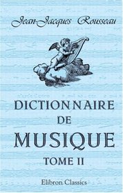 Dictionnaire de musique: Tome 2. N - Z (French Edition)