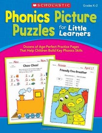 Phonics Picture Puzzles for Little Learners: Dozens of Age-Perfect Practice Pages That Help Children Build Key Phonics Skills