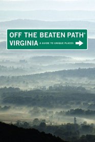 Virginia Off the Beaten Path, 10th: A Guide to Unique Places (Off the Beaten Path Series)