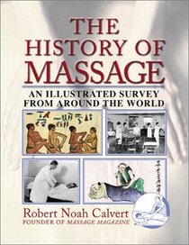 The History of Massage: An Illustrated Survey from around the World