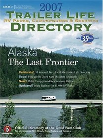 2007 Trailer Life RV Parks, Campgrounds and Services Directory (Trailer Life Directory : Campgrounds, Rv Parks & Services)