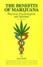 The Benefits of Marijuana : Physical, Psychological  Spiritual
