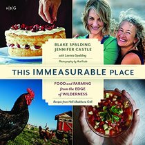 This Immeasurable Place: Food and Farming from the Edge of Wilderness
