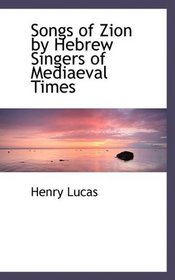 Songs of Zion by Hebrew Singers of Mediaeval Times