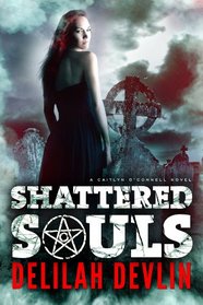 Shattered Souls (Caitlynn O'Connell, Bk 1)