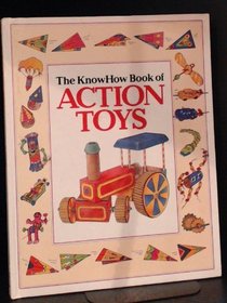 The Know How Book of Action Toys (Know How)