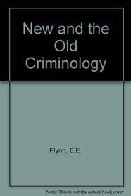 New and the Old Criminology