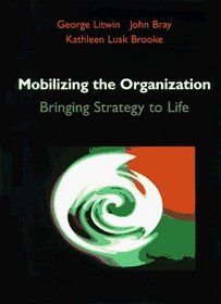 Mobilizing the Organization: Bringing Strategy to Life