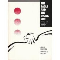 The Eagle and the Rising Sun: America and Japan in the Twentieth Century (Portable Stanford)