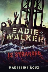 Sadie Walker is Stranded (Zombie, Bk 2)