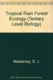 Tropical Rain Forest Ecology (Tertiary Level Biology)