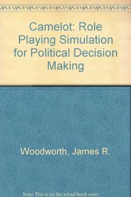 Camelot: A Role Playing Simulation for Political Decision Making (Political Science)