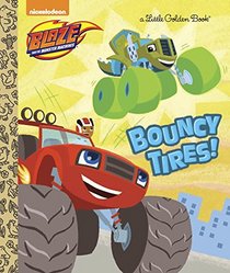 Bouncy Tires! (Blaze and the Monster Machines) (Little Golden Book)