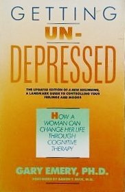 Getting Undepressed: How a Woman Can Change Her Life Through Cognitive Therapy