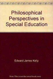 Philosophical perspectives in special education (The Slow learner series)