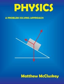 Physics: A Problem Solving Approach