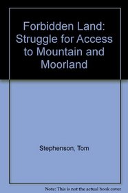 Forbidden Land: The Struggle for Access to Mountain and Moorland