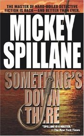 Something's Down There : A Novel