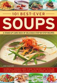 101 Best-Ever Soups: A stand-up card deck of delicious step-by-step recipes (Cookery)