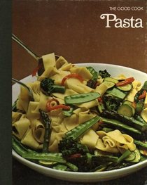 The Good Cook : Pasta (Time-Life Books)