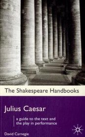 Julius Caesar (The Shakespeare Handbooks)