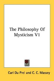 The Philosophy Of Mysticism V1