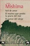 Sed de amor & El marino que perdi la gracia del mar & El rumor del oleaje/ Thirsty of Love & The Marine who lost the grace of the sea & The murmur of the waves (Spanish Edition)