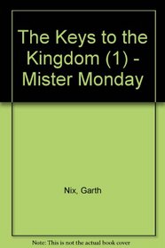 Mister Monday (Keys to the Kingdom, Bk 1)