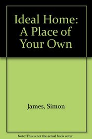Ideal Home: A Place of Your Own