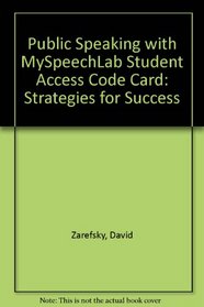 Public Speaking: Strategies for Success with MySpeechLab with Pearson eText (6th Edition)