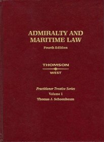 Admiralty and Maritime Law, Fourth Edition: Vol. 1 (Practitioner Treatise Series) (Practitioner's Treatise Series)