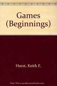 Games (Beginnings)