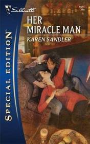 Her Miracle Man (Silhouette Special Edition, No 1901)