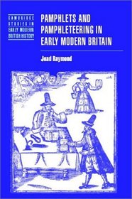 Pamphlets and Pamphleteering in Early Modern Britain (Cambridge Studies in Early Modern British History)