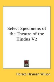 Select Specimens of the Theatre of the Hindus V2