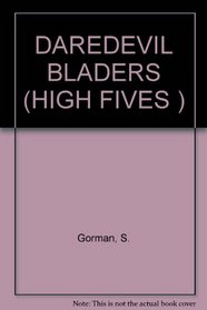 DAREDEVIL BLADERS (HIGH FIVES ) : DAREDEVIL BLADERS (High Fives)